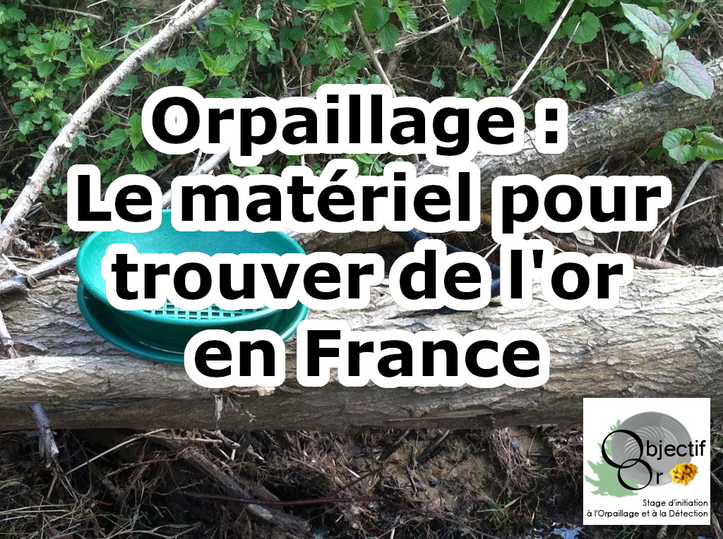 You are currently viewing Orpaillage : Le matériel pour trouver de l’or en France